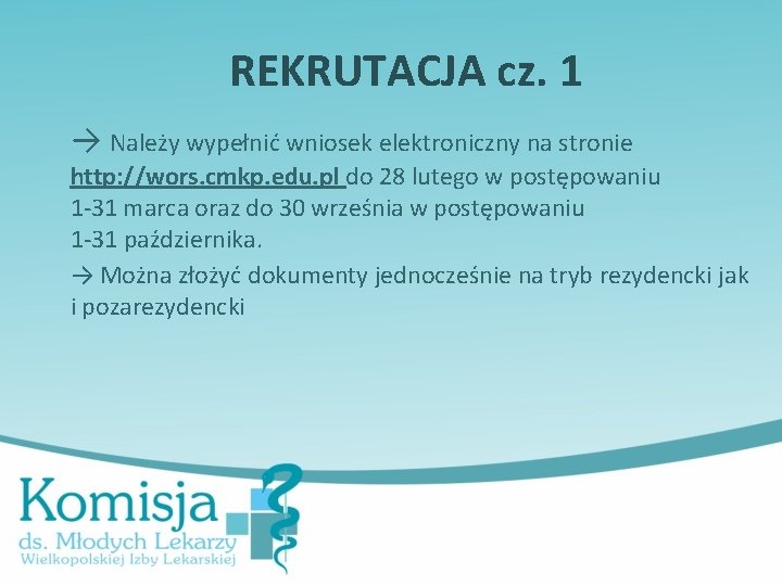 REKRUTACJA cz. 1 → Należy wypełnić wniosek elektroniczny na stronie http: //wors. cmkp. edu.