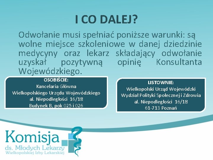 I CO DALEJ? Odwołanie musi spełniać poniższe warunki: są wolne miejsce szkoleniowe w danej