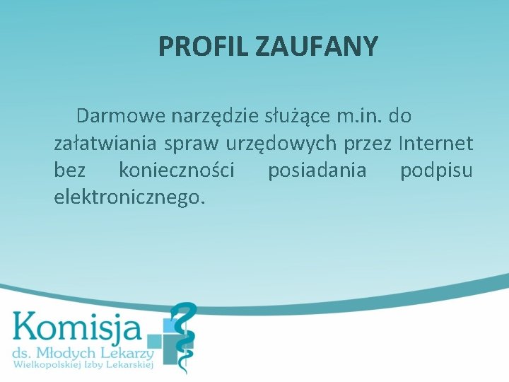 PROFIL ZAUFANY Darmowe narzędzie służące m. in. do załatwiania spraw urzędowych przez Internet bez