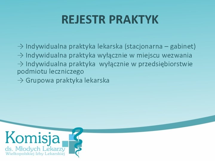 REJESTR PRAKTYK → Indywidualna praktyka lekarska (stacjonarna – gabinet) → Indywidualna praktyka wyłącznie w