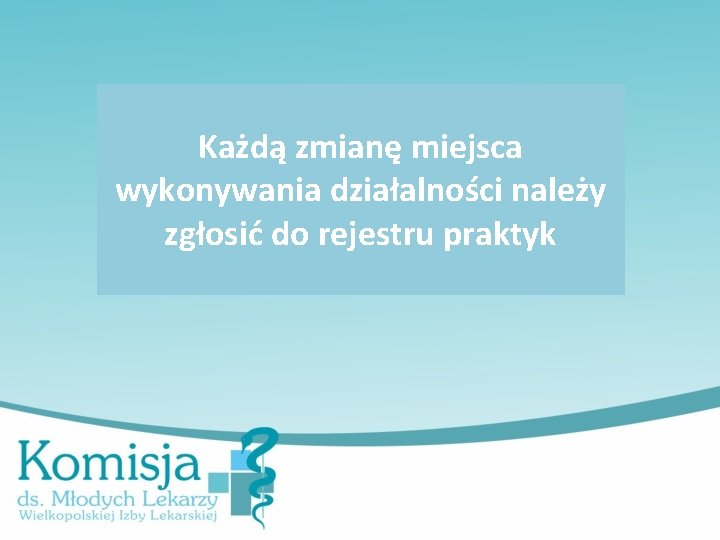 Każdą zmianę miejsca wykonywania działalności należy zgłosić do rejestru praktyk 