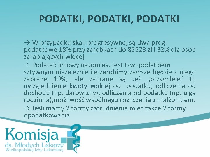 PODATKI, PODATKI → W przypadku skali progresywnej są dwa progi podatkowe 18% przy zarobkach