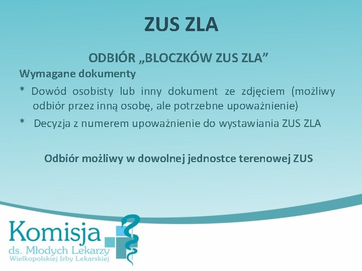 ZUS ZLA ODBIÓR „BLOCZKÓW ZUS ZLA” Wymagane dokumenty * Dowód osobisty lub inny dokument