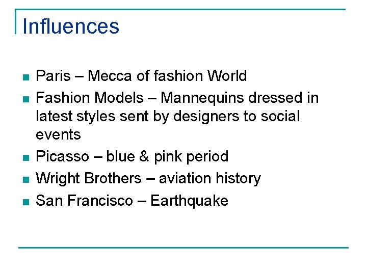 Influences n n n Paris – Mecca of fashion World Fashion Models – Mannequins