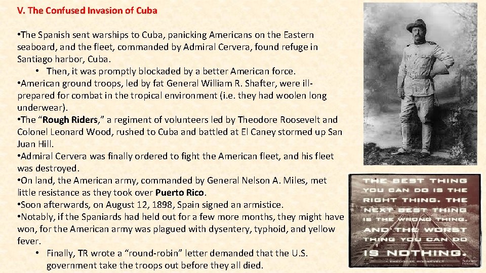 V. The Confused Invasion of Cuba • The Spanish sent warships to Cuba, panicking