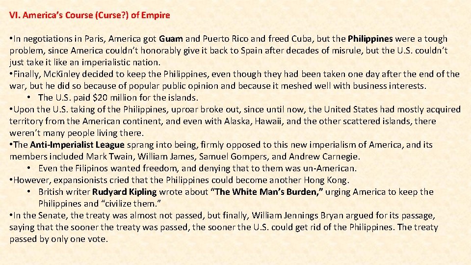 VI. America’s Course (Curse? ) of Empire • In negotiations in Paris, America got