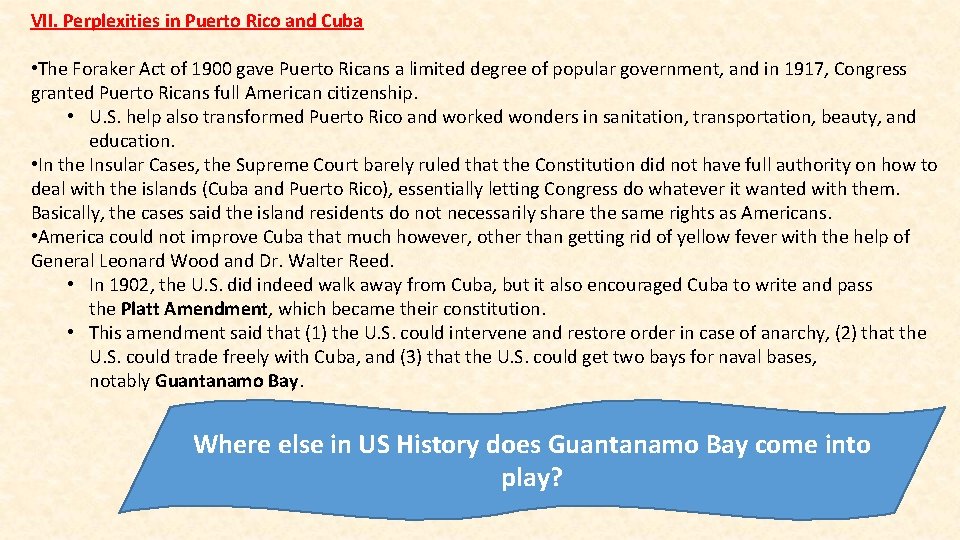 VII. Perplexities in Puerto Rico and Cuba • The Foraker Act of 1900 gave
