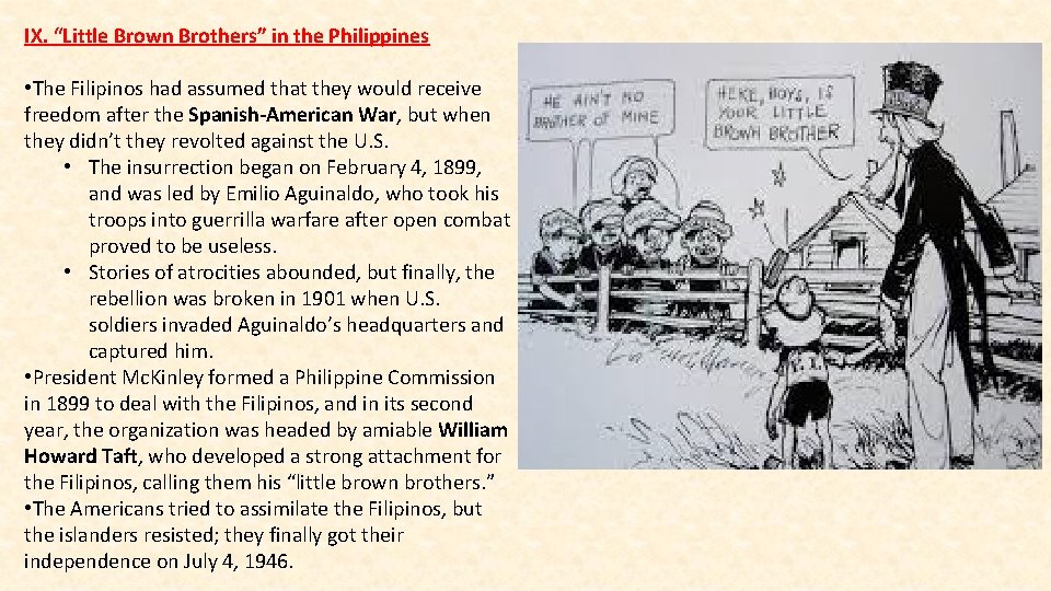 IX. “Little Brown Brothers” in the Philippines • The Filipinos had assumed that they