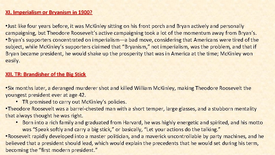 XI. Imperialism or Bryanism in 1900? • Just like four years before, it was