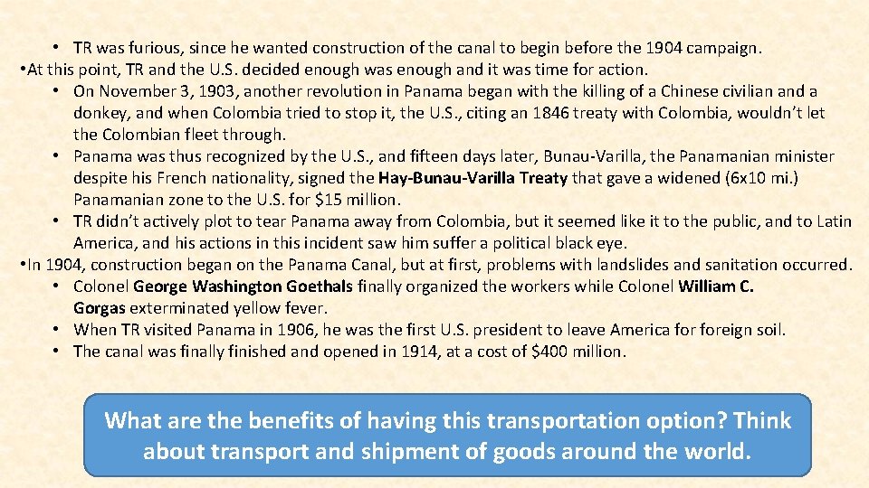  • TR was furious, since he wanted construction of the canal to begin