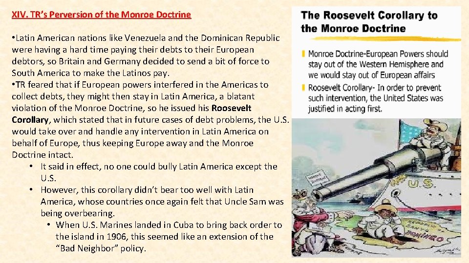 XIV. TR’s Perversion of the Monroe Doctrine • Latin American nations like Venezuela and