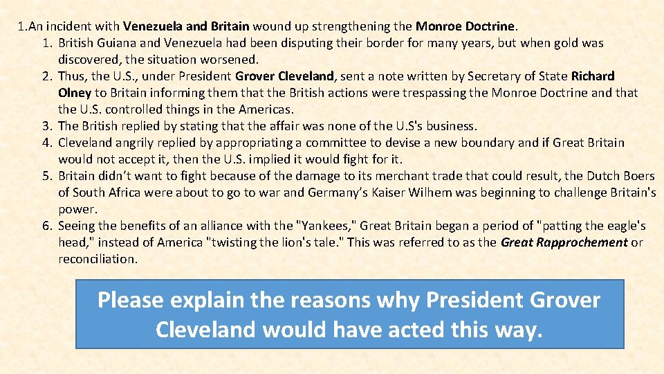 1. An incident with Venezuela and Britain wound up strengthening the Monroe Doctrine. 1.