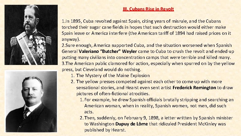 III. Cubans Rise in Revolt 1. In 1895, Cuba revolted against Spain, citing years