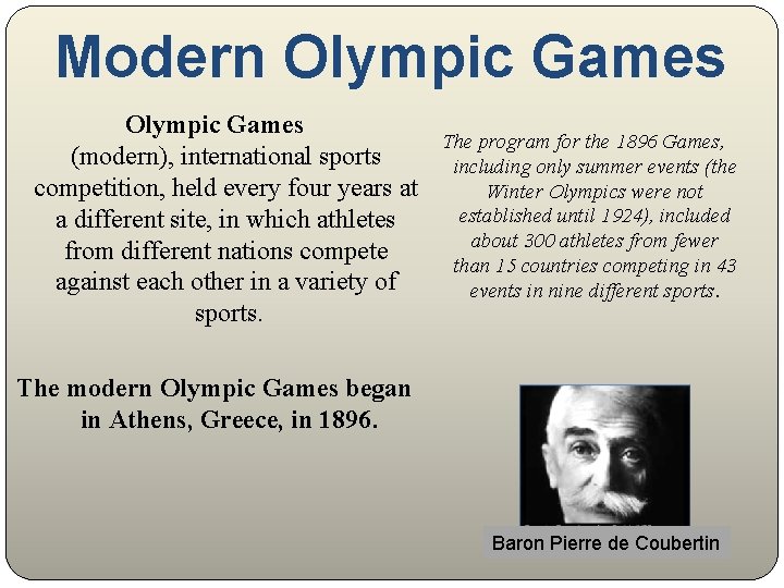 Modern Olympic Games (modern), international sports competition, held every four years at a different