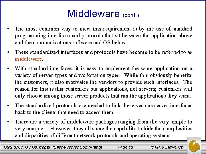 Middleware (cont. ) • The most common way to meet this requirement is by