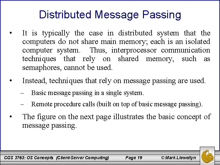 Distributed Message Passing • It is typically the case in distributed system that the