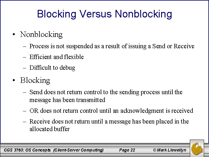 Blocking Versus Nonblocking • Nonblocking – Process is not suspended as a result of