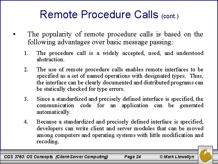 Remote Procedure Calls (cont. ) • The popularity of remote procedure calls is based