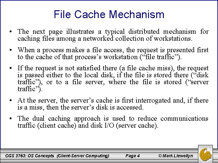 File Cache Mechanism • The next page illustrates a typical distributed mechanism for caching