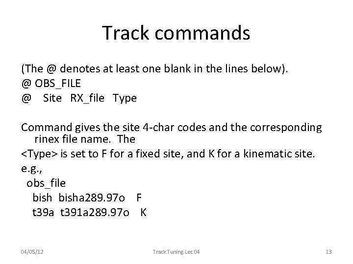 Track commands (The @ denotes at least one blank in the lines below). @ Track commands (The @ denotes at least one blank in the lines below). @
