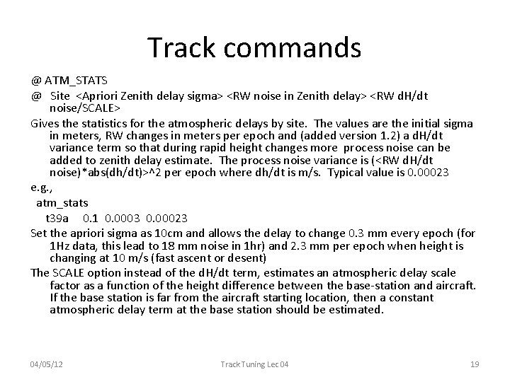 Track commands @ ATM_STATS @ Site <Apriori Zenith delay sigma> <RW noise in Zenith Track commands @ ATM_STATS @ Site <Apriori Zenith delay sigma> <RW noise in Zenith
