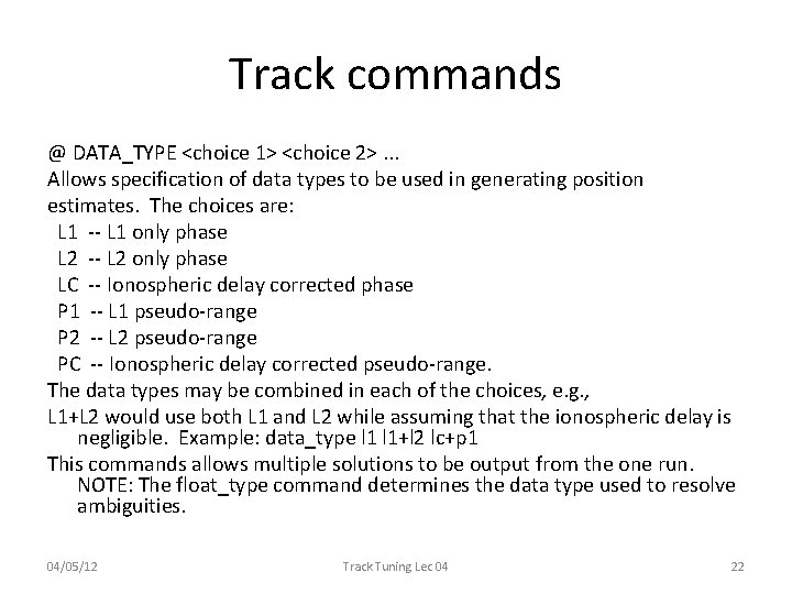Track commands @ DATA_TYPE <choice 1> <choice 2>. . . Allows specification of data Track commands @ DATA_TYPE <choice 1> <choice 2>. . . Allows specification of data