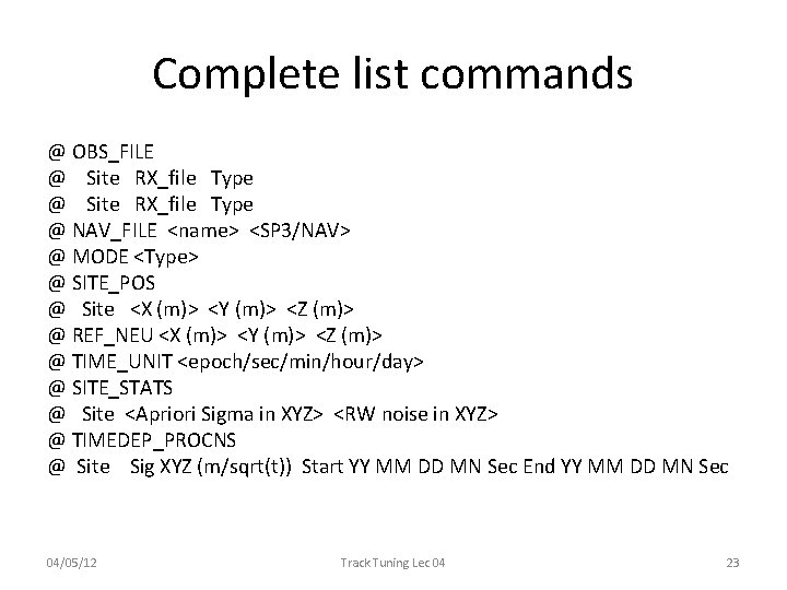 Complete list commands @ OBS_FILE @ Site RX_file Type @ NAV_FILE <name> <SP 3/NAV> Complete list commands @ OBS_FILE @ Site RX_file Type @ NAV_FILE <name> <SP 3/NAV>