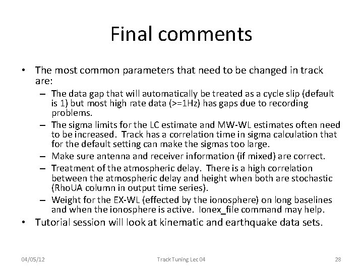 Final comments • The most common parameters that need to be changed in track Final comments • The most common parameters that need to be changed in track