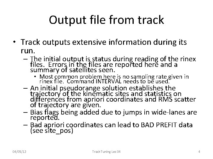 Output file from track • Track outputs extensive information during its run. – The Output file from track • Track outputs extensive information during its run. – The