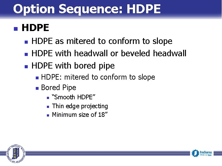 Option Sequence: HDPE n n n HDPE as mitered to conform to slope HDPE