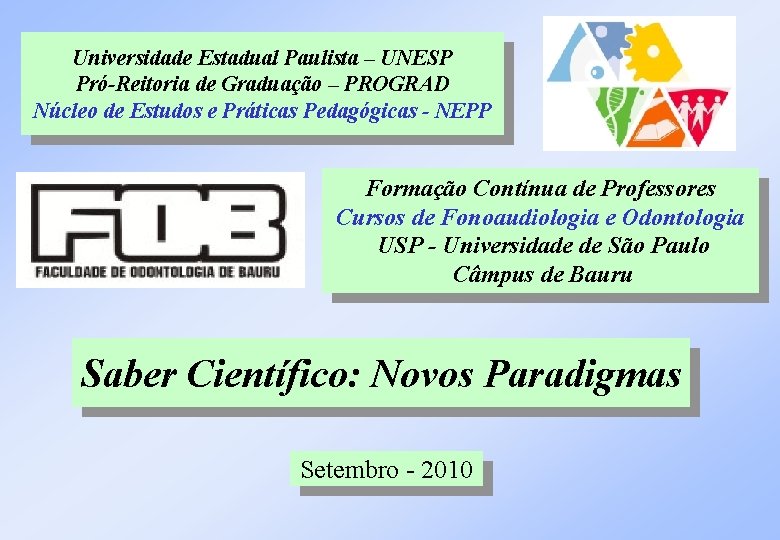 Universidade Estadual Paulista – UNESP Pró-Reitoria de Graduação – PROGRAD Núcleo de Estudos e