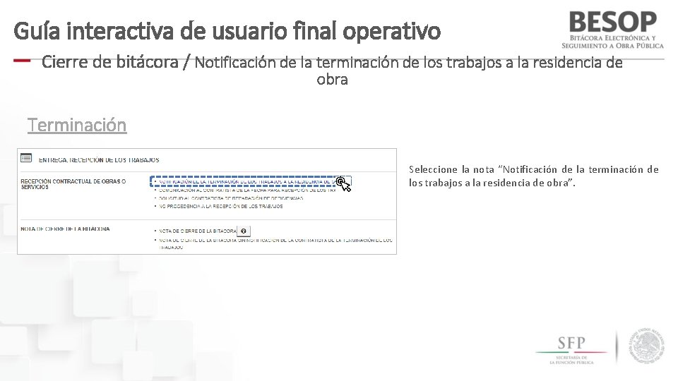 Guía interactiva de usuario final operativo Cierre de bitácora / Notificación de la terminación