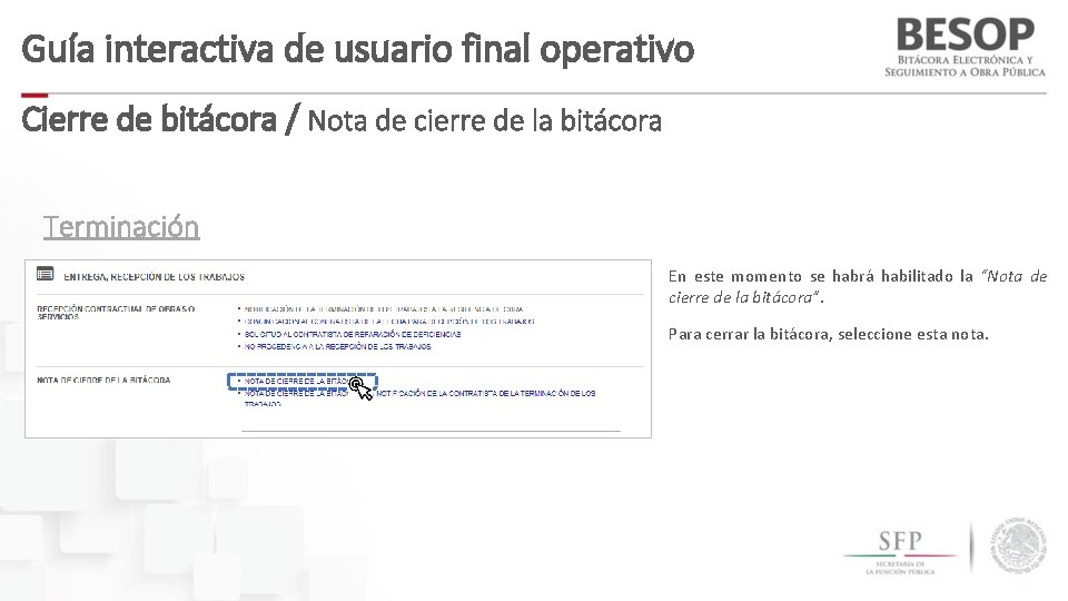 Guía interactiva de usuario final operativo Cierre de bitácora / Nota de cierre de