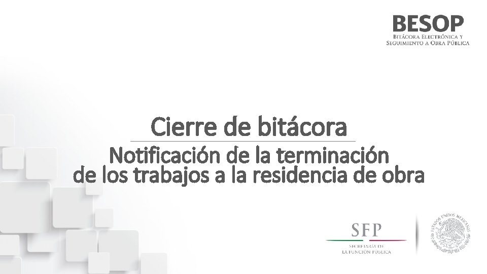 Cierre de bitácora Notificación de la terminación de los trabajos a la residencia de