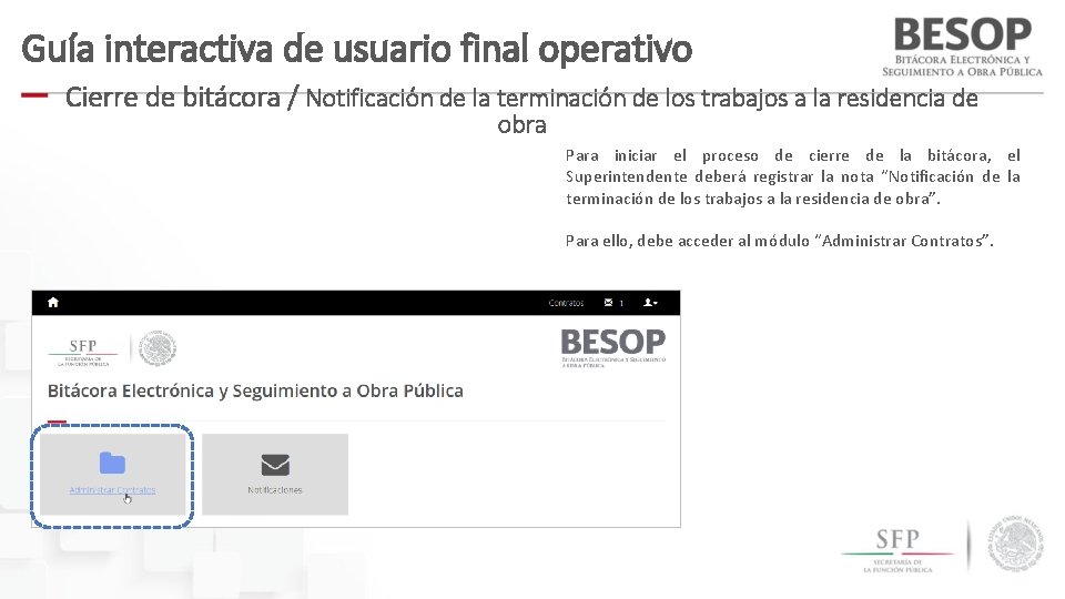 Guía interactiva de usuario final operativo Cierre de bitácora / Notificación de la terminación