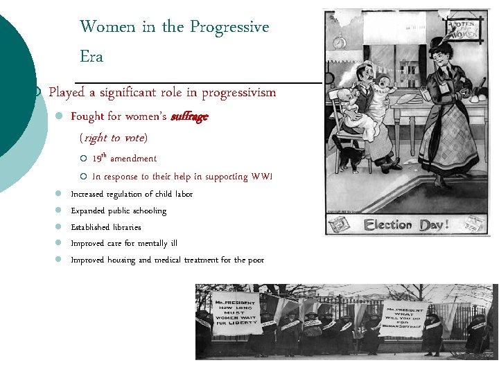 Women in the Progressive Era ¡ Played a significant role in progressivism l Fought