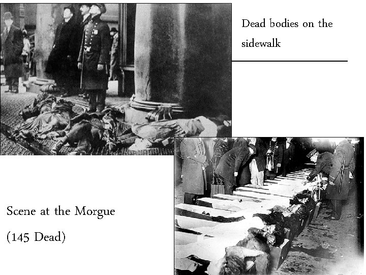 Dead bodies on the sidewalk Scene at the Morgue (145 Dead) 