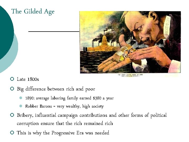 The Gilded Age ¡ ¡ Late 1800 s Big difference between rich and poor