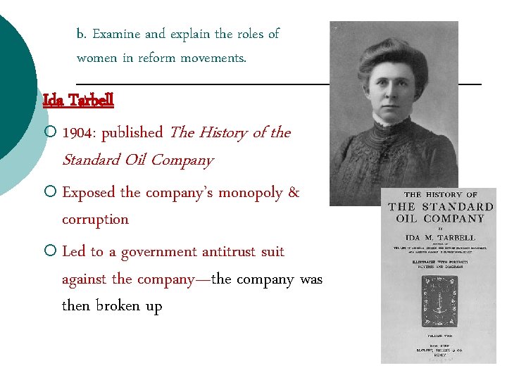 b. Examine and explain the roles of women in reform movements. Ida Tarbell ¡