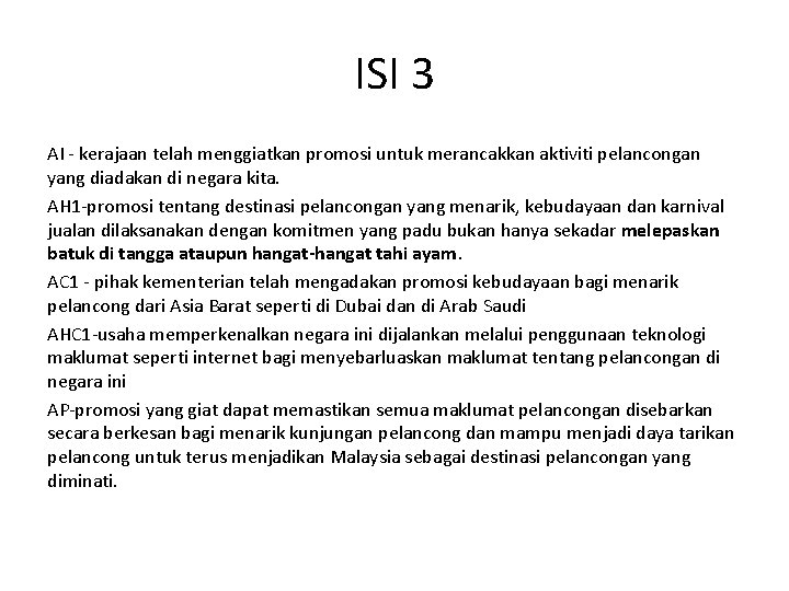 ISI 3 AI - kerajaan telah menggiatkan promosi untuk merancakkan aktiviti pelancongan yang diadakan