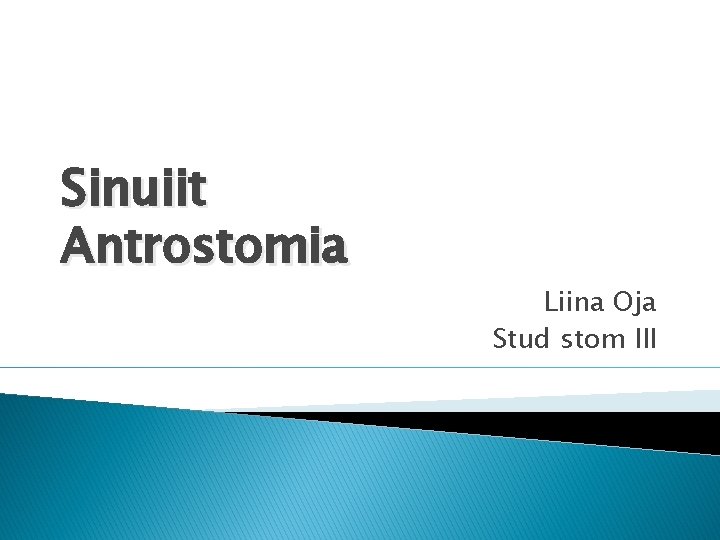 Sinuiit Antrostomia Liina Oja Stud stom III 