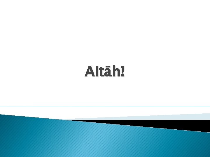 Aitäh! 