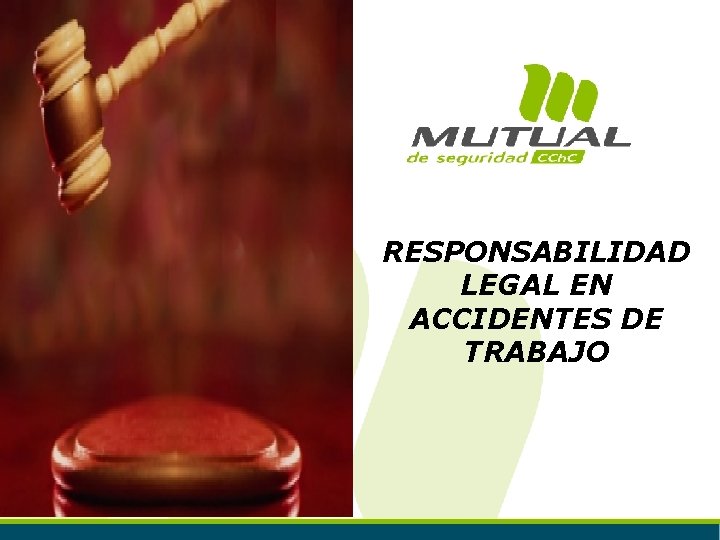 RESPONSABILIDAD LEGAL EN ACCIDENTES DE TRABAJO 
