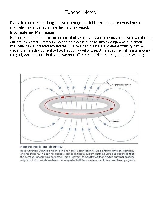 Teacher Notes Every time an electric charge moves, a magnetic field is created, and