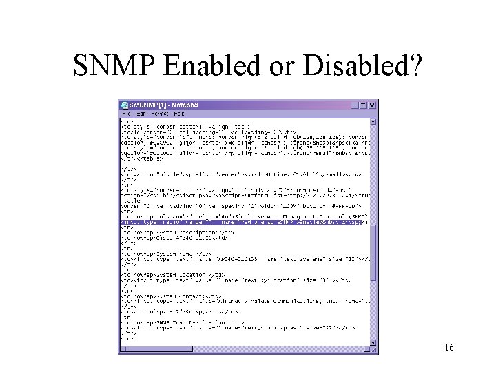 SNMP Enabled or Disabled? 16 