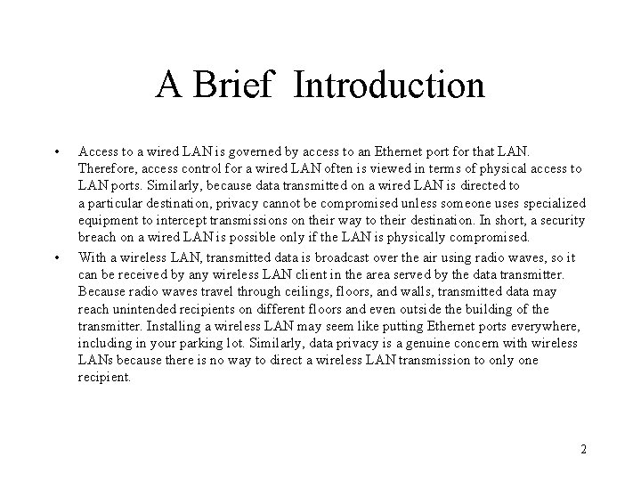 A Brief Introduction • • Access to a wired LAN is governed by access