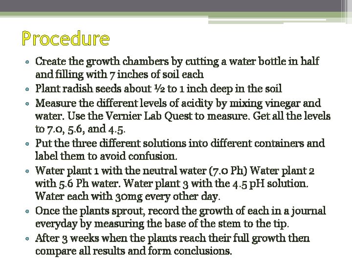 Procedure • Create the growth chambers by cutting a water bottle in half and