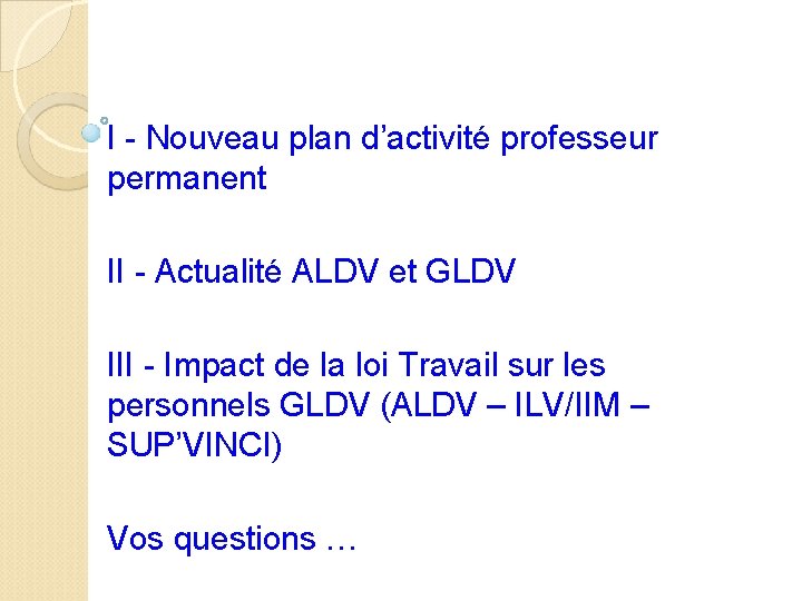 I - Nouveau plan d’activité professeur permanent II - Actualité ALDV et GLDV III