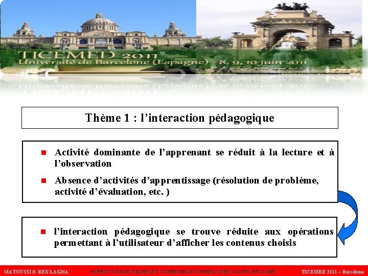Thème 1 : l’interaction pédagogique n Activité dominante de l’apprenant se réduit à la