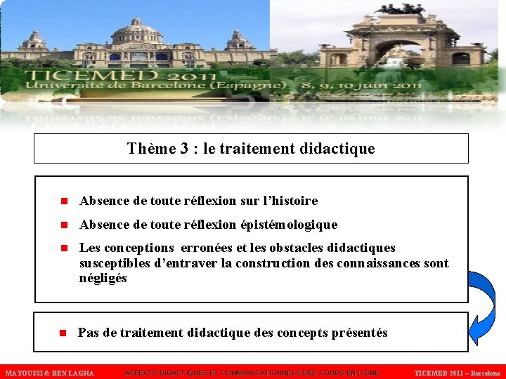 Thème 3 : le traitement didactique n Absence de toute réflexion sur l’histoire n